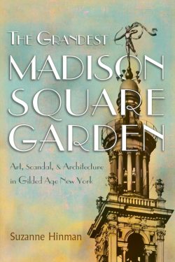 Book cover of "The Grandest Madison Square Garden" by Suzanne Hinman