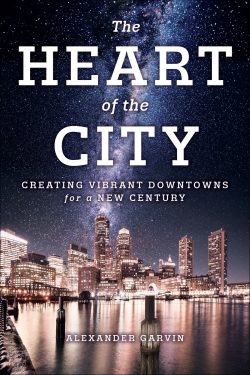 Book Cover of The Heart of the City: Creating Vibrant Downtowns for a New Century. Copyright Island Books