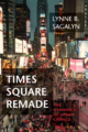 Book cover of Time Square Remade: The Dynamics of Urban change, featuring a modern photo of Times Square in NYC