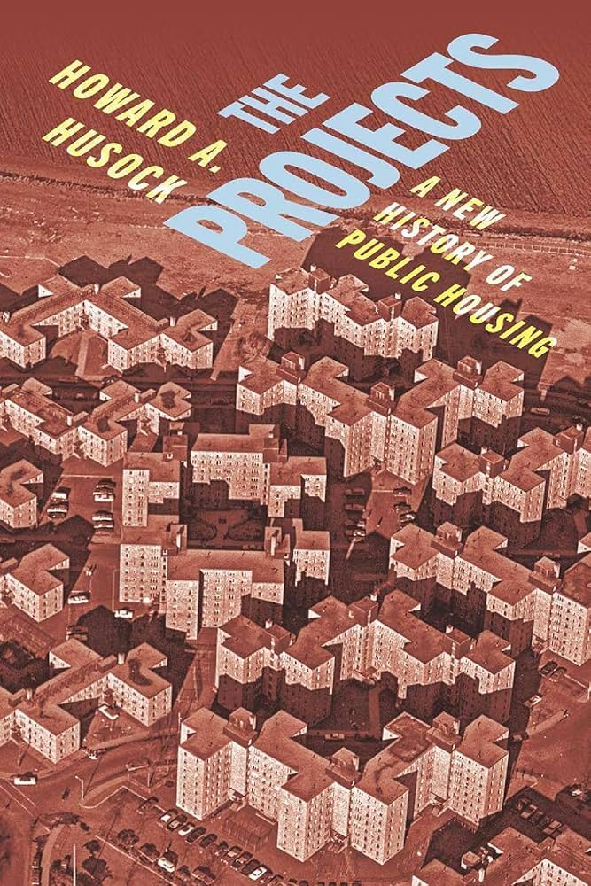 The Projects A New History of Public Housing